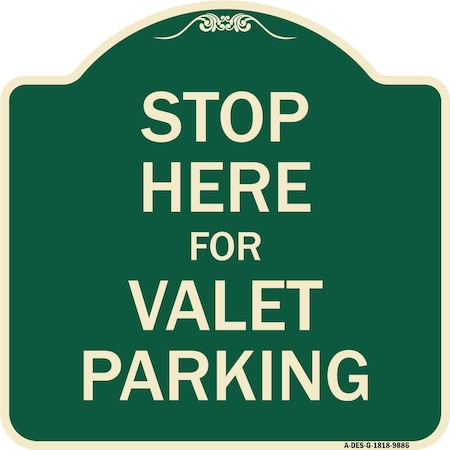 Signmission Designer Series-Stop Here For Valet Parking Green Heavy-Gauge Aluminum, 18" x 18", G-1818-9886 A-DES-G-1818-9886